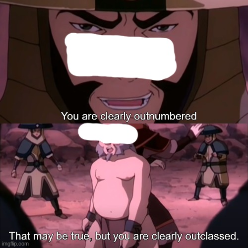 you are clearly outclassed oncle iroh Blank Meme Template