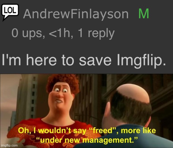 Posting about this for the 4th time because | image tagged in under new management | made w/ Imgflip meme maker