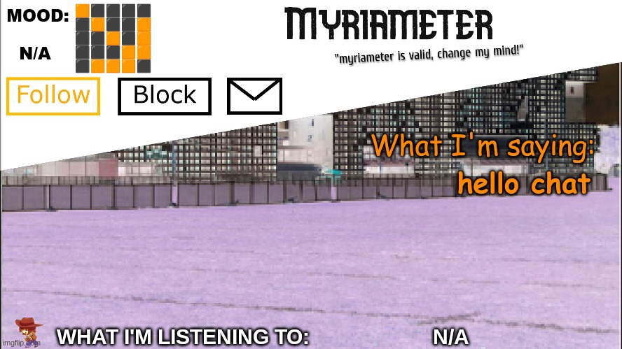 Myriameter Annoucement | hello chat | image tagged in myriameter annoucement | made w/ Imgflip meme maker