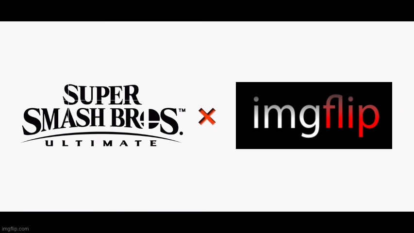 Super Smash Bros Ultimate X Blank | image tagged in super smash bros ultimate x blank | made w/ Imgflip meme maker