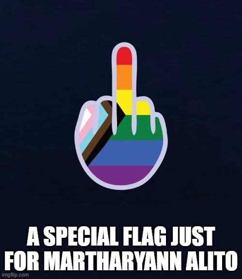 A SPECIAL FLAG JUST FOR MARTHARYANN ALITO | made w/ Imgflip meme maker