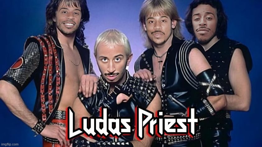 Ludacris' New Band | image tagged in judas priest | made w/ Imgflip meme maker