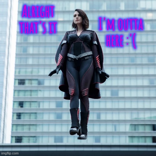 Alright that's it I'm outta here :'( | made w/ Imgflip meme maker