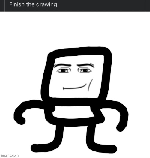 Finish the drawing | image tagged in finish the drawing | made w/ Imgflip meme maker