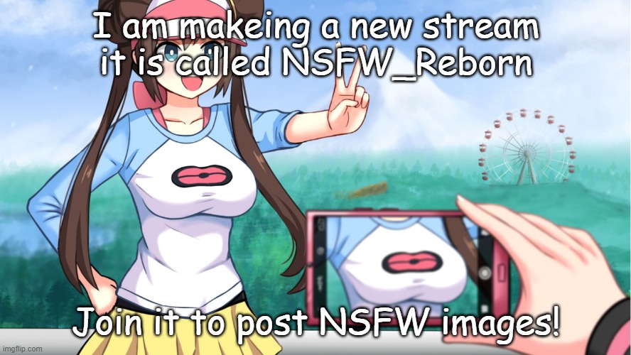 https://imgflip.com/m/NSFW_Reborn Have fun with NSFW images:) | I am makeing a new stream it is called NSFW_Reborn; Join it to post NSFW images! | image tagged in anime phone photo pic boobs camera | made w/ Imgflip meme maker