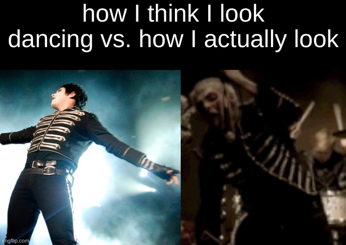 how I think I look dancing vs. how I actually look | image tagged in mcr,dancing,gerard way,i always look stupid,so not really any change,my chemical romance | made w/ Imgflip meme maker