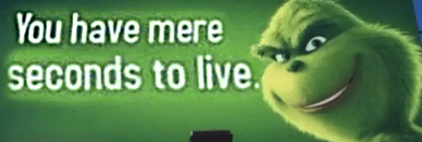 You have mere seconds to live Blank Meme Template