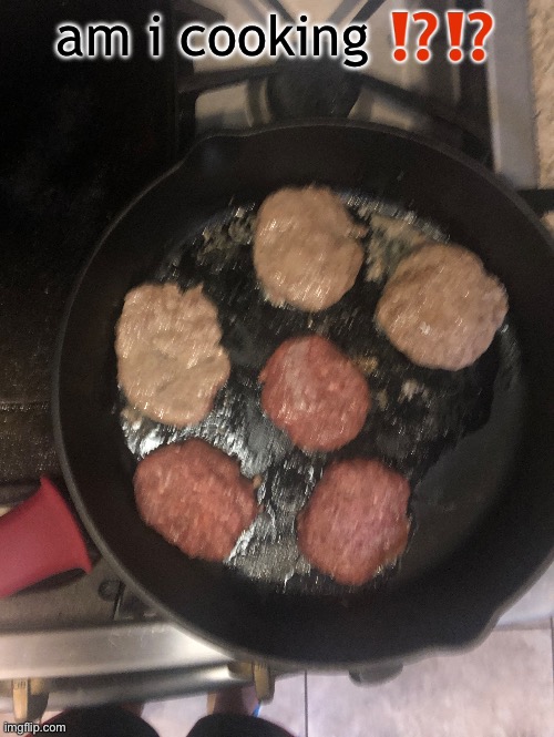this phone sucks at taking photos | am i cooking ⁉️⁉️ | made w/ Imgflip meme maker