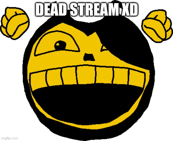 Dark note: ik it’s bc I turned off anonymous  | DEAD STREAM XD | image tagged in happy inkler | made w/ Imgflip meme maker