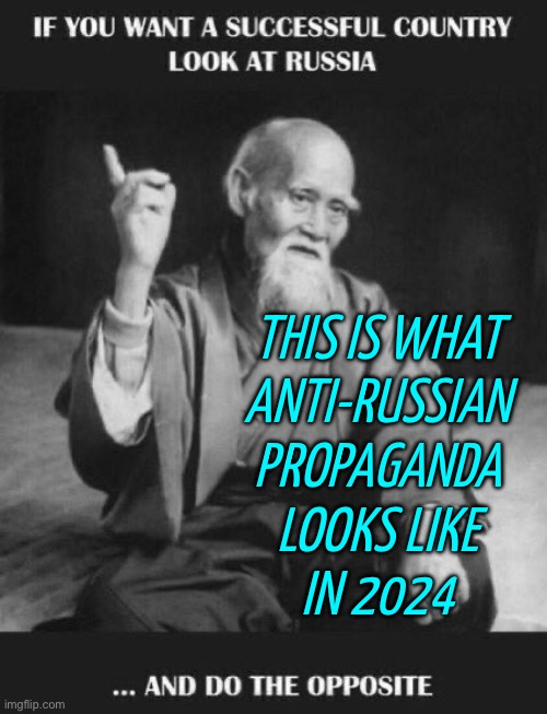 This is what anti-Russian propaganda looks like now | THIS IS WHAT
ANTI-RUSSIAN
PROPAGANDA
LOOKS LIKE
IN 2024 | image tagged in wise old chinese man,propaganda,sounds like communist propaganda,scumbag america,scumbag government,good guy putin | made w/ Imgflip meme maker
