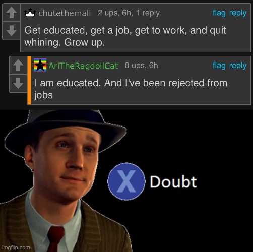 You are 13. | image tagged in l a noire press x to doubt | made w/ Imgflip meme maker