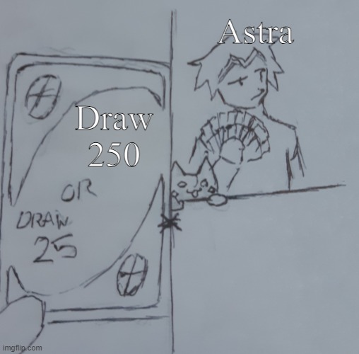 Astra and Lay Uno | Astra Draw 250 | image tagged in astra and lay uno | made w/ Imgflip meme maker