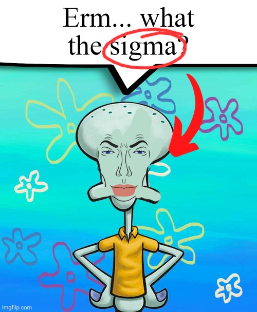 ong sigma | image tagged in erm what the sigma | made w/ Imgflip meme maker