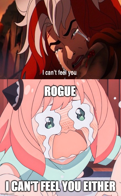 rogue and anya can't feel each other | ROGUE; I CAN'T FEEL YOU EITHER | image tagged in anya crying,x-men,anime meme,spy x family,you can't fix stupid,cute kids | made w/ Imgflip meme maker