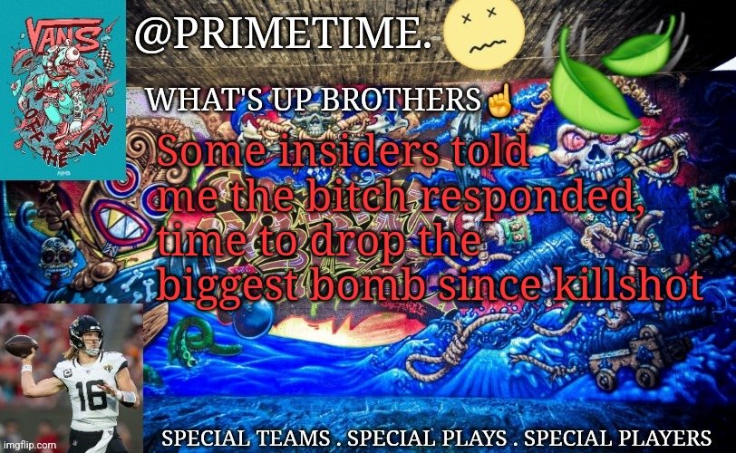 Make sure u follow me on bandlap for future releases! | Some insiders told me the bitch responded, time to drop the biggest bomb since killshot | image tagged in primetime announcement | made w/ Imgflip meme maker
