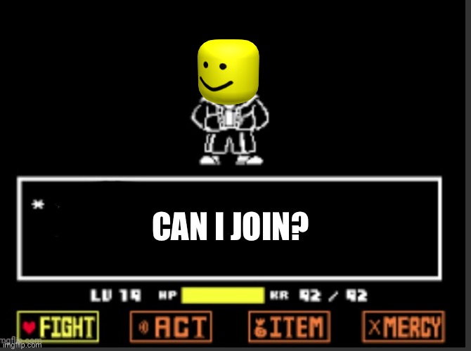 Sans blank speech | CAN I JOIN? | image tagged in sans blank speech | made w/ Imgflip meme maker