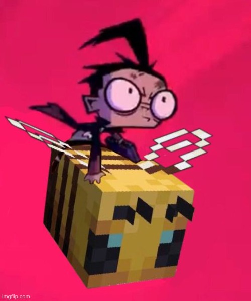 He has taken the minecraft bee. | image tagged in minecraft,invader zim | made w/ Imgflip meme maker