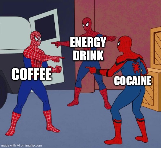 Spider Man Triple | ENERGY DRINK; COFFEE; COCAINE | image tagged in spider man triple | made w/ Imgflip meme maker