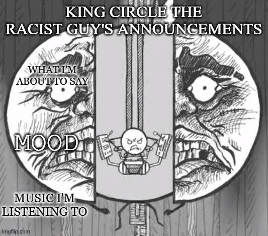 King circle's new announcements | image tagged in king circle's new announcements | made w/ Imgflip meme maker
