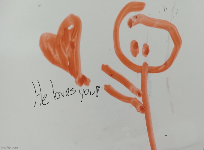 He loves you! | image tagged in he loves you | made w/ Imgflip meme maker