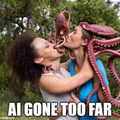 OctoLesbians | AI GONE TOO FAR | image tagged in cursed image | made w/ Imgflip meme maker