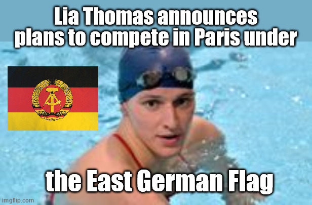 Senior Humor | Lia Thomas announces plans to compete in Paris under; the East German Flag | made w/ Imgflip meme maker
