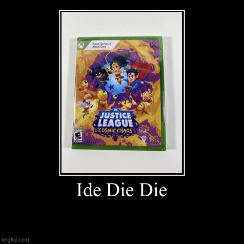 Ike | Ide Die Die | | image tagged in funny,demotivationals | made w/ Imgflip demotivational maker