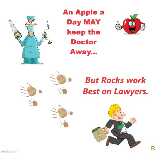 An Apple A Day... | image tagged in lawyers | made w/ Imgflip meme maker