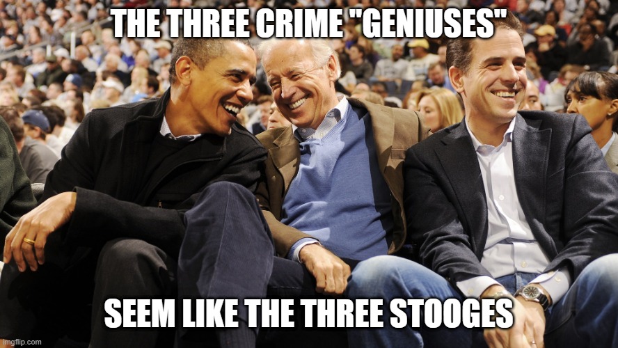 THE THREE CRIME "GENIUSES" SEEM LIKE THE THREE STOOGES | made w/ Imgflip meme maker