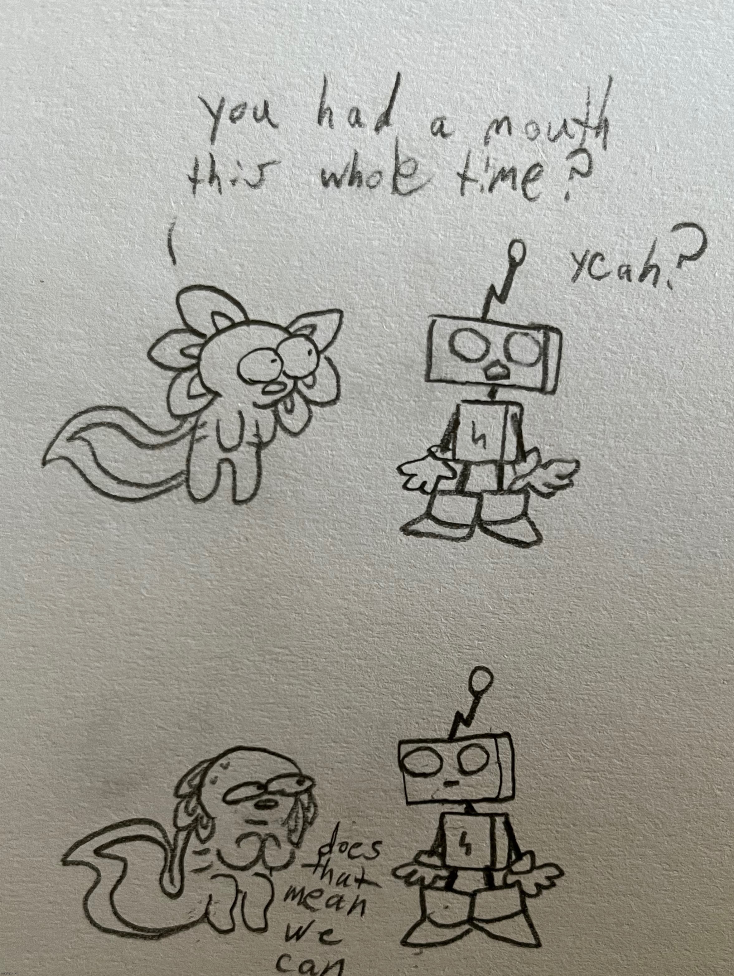 So I guess robot did have a mouth | made w/ Imgflip meme maker