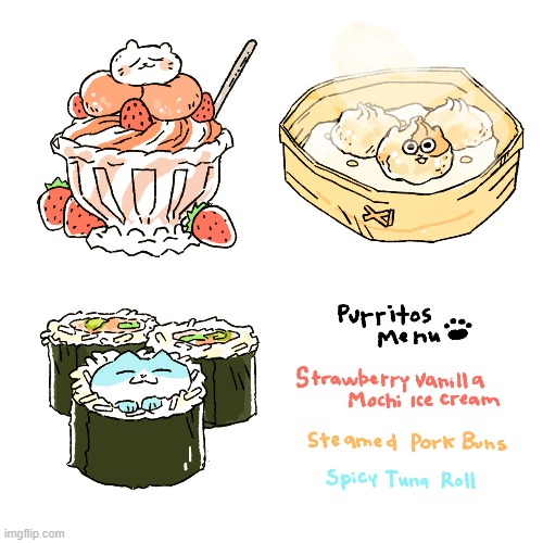 Which one would you eat first? Comment down below! | image tagged in cats,burrito,menu,ice cream,pork buns,sushi | made w/ Imgflip meme maker