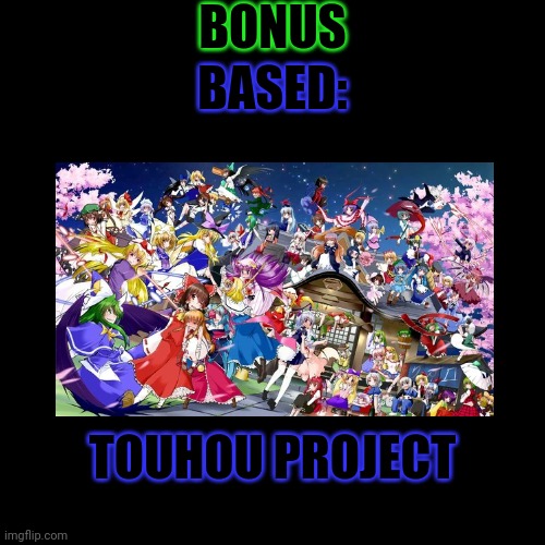 BONUS BASED: TOUHOU PROJECT | made w/ Imgflip meme maker