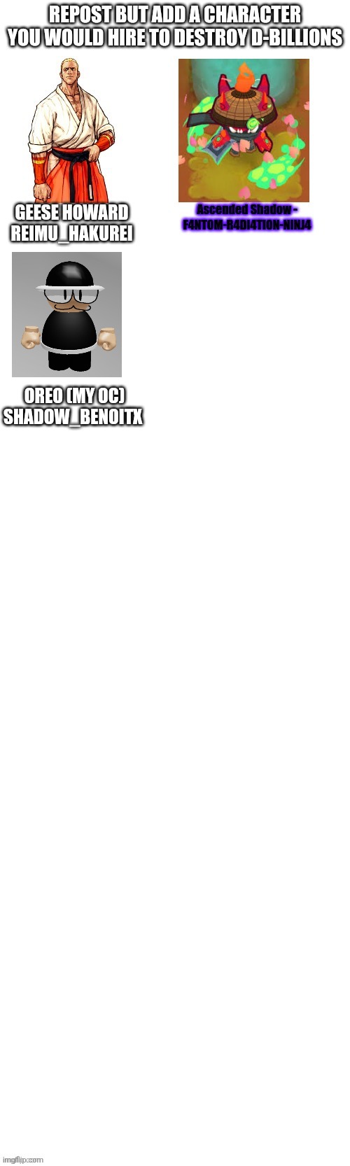 OREO (MY OC)
SHADOW_BENOITX | image tagged in oreo,dave and bambi,d billions | made w/ Imgflip meme maker