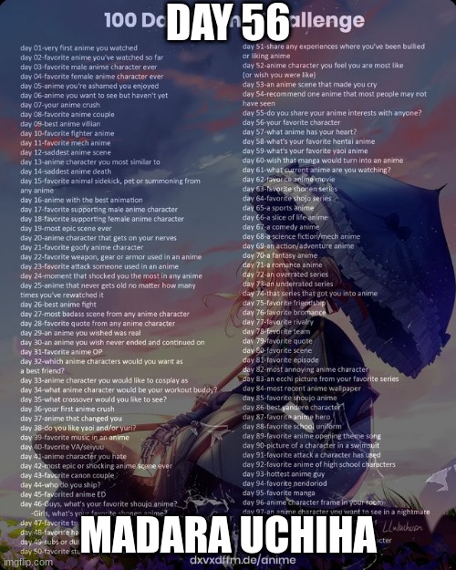 100 day anime challenge | DAY 56; MADARA UCHIHA | image tagged in 100 day anime challenge | made w/ Imgflip meme maker
