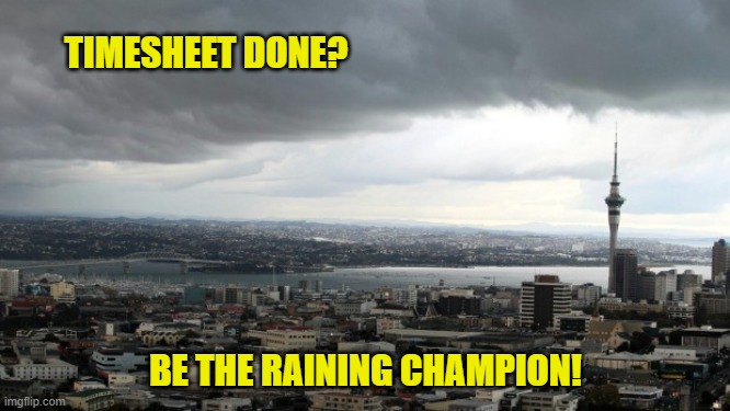 Raining Champion Timesheet Reminder | TIMESHEET DONE? BE THE RAINING CHAMPION! | image tagged in raining champion timesheet reminder,raining champion,timesheet reminder,timesheet meme,memes | made w/ Imgflip meme maker