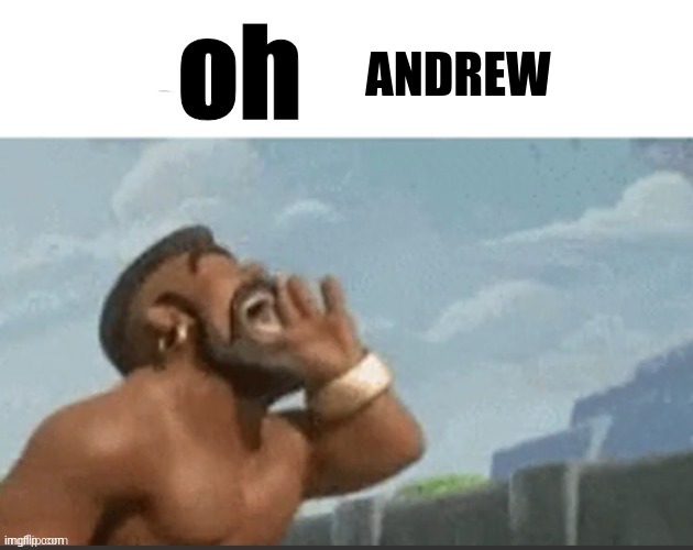 oh BDA | ANDREW | image tagged in oh bda | made w/ Imgflip meme maker