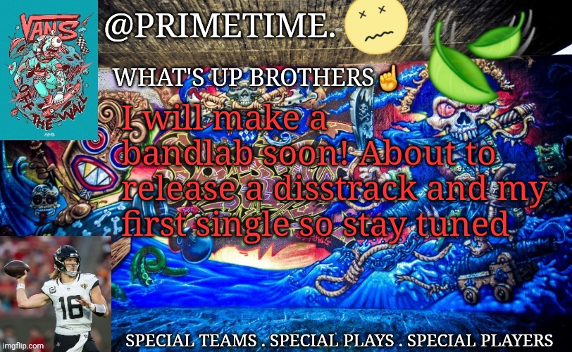 Primetime. Announcement | I will make a bandlab soon! About to release a disstrack and my first single so stay tuned | image tagged in primetime announcement | made w/ Imgflip meme maker