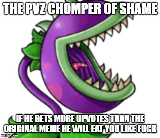 chomper of shame Blank Meme Template