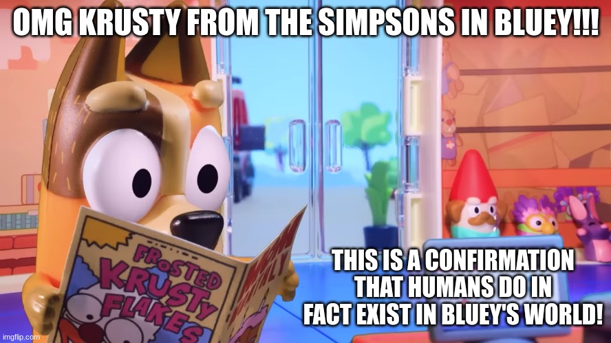 Bluey Chilli Reading A Book | OMG KRUSTY FROM THE SIMPSONS IN BLUEY!!! THIS IS A CONFIRMATION THAT HUMANS DO IN FACT EXIST IN BLUEY'S WORLD! | image tagged in bluey chilli reading a book,the simpsons,bluey,human,humans,dog | made w/ Imgflip meme maker