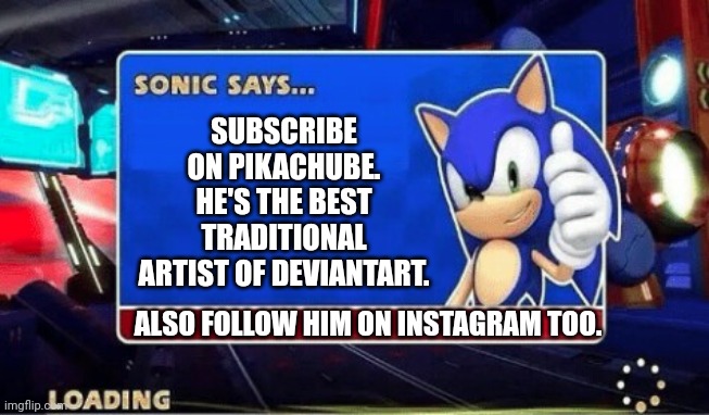 On a case you ask me no. I don't make fetish arts | SUBSCRIBE ON PIKACHUBE.
HE'S THE BEST TRADITIONAL ARTIST OF DEVIANTART. ALSO FOLLOW HIM ON INSTAGRAM TOO. | image tagged in sonic says,deviantart | made w/ Imgflip meme maker