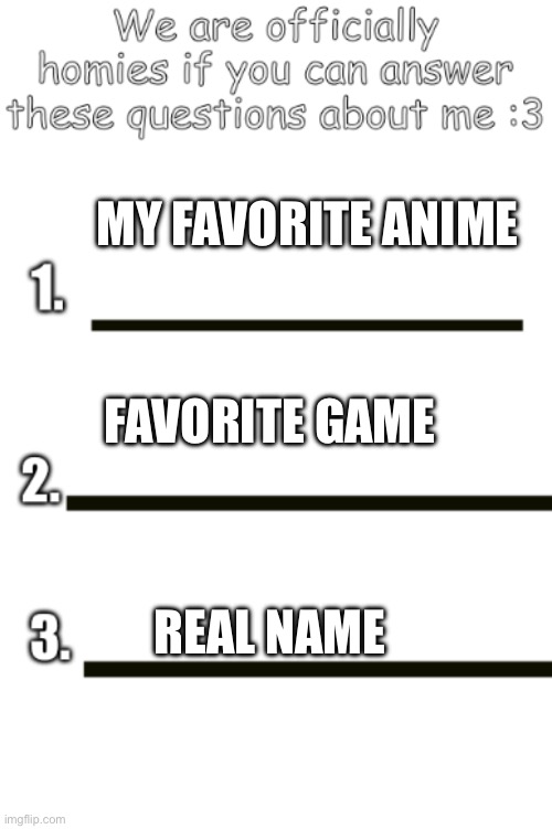 all my fellas | MY FAVORITE ANIME; FAVORITE GAME; REAL NAME | image tagged in mha | made w/ Imgflip meme maker