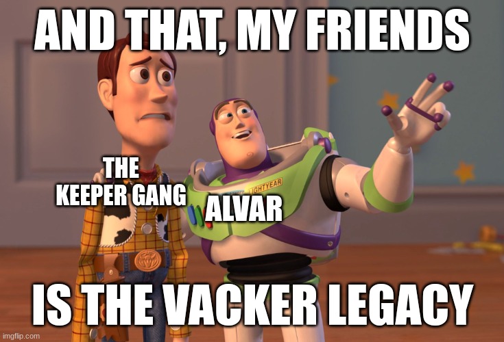 (SPOILER) Alvar showing the team the troll hive | AND THAT, MY FRIENDS; THE KEEPER GANG; ALVAR; IS THE VACKER LEGACY | image tagged in memes,keeper of the lost cities | made w/ Imgflip meme maker