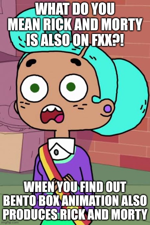 Yeah, that's weird. | WHAT DO YOU MEAN RICK AND MORTY IS ALSO ON FXX?! WHEN YOU FIND OUT BENTO BOX ANIMATION ALSO PRODUCES RICK AND MORTY | image tagged in mayor vicky wtf,cupcake and dino,rick and morty,bento box | made w/ Imgflip meme maker