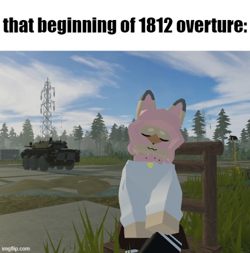 Literally, 2 minutes and 14 seconds of the piece.. | that beginning of 1812 overture: | image tagged in hazel again | made w/ Imgflip meme maker