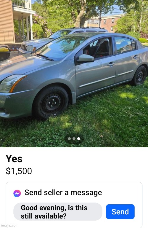 Good Evening, Is Yes Still Available? | image tagged in memes,facebook,yes,car,you had one job,really | made w/ Imgflip meme maker