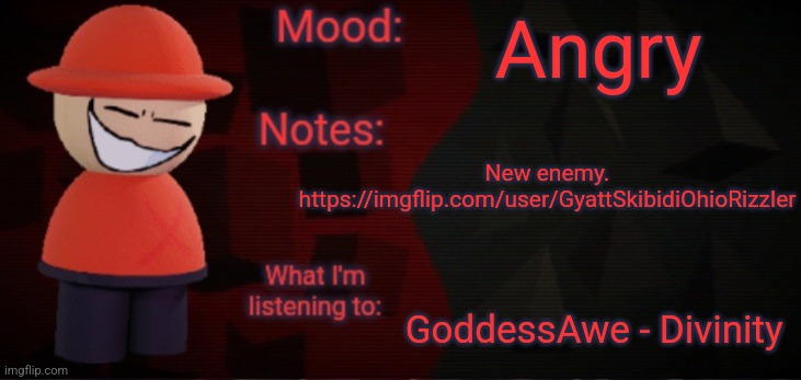 If you want link | Angry; New enemy. https://imgflip.com/user/GyattSkibidiOhioRizzler; GoddessAwe - Divinity | image tagged in opposition x announcement temp faker,new enemy,dave and bambi,strident crisis,opposition x | made w/ Imgflip meme maker