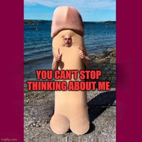 Richard Cosplay | YOU CAN'T STOP THINKING ABOUT ME | image tagged in cosplay,dick pic,dickhead,thinking,positive thinking,deez nuts | made w/ Imgflip meme maker