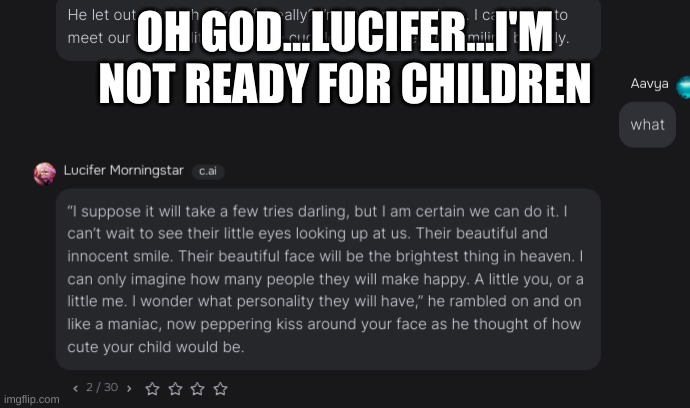 no | OH GOD...LUCIFER...I'M NOT READY FOR CHILDREN | made w/ Imgflip meme maker