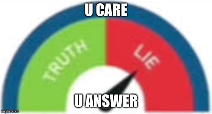 incorrect buzzer | U CARE U ANSWER | image tagged in incorrect buzzer | made w/ Imgflip meme maker