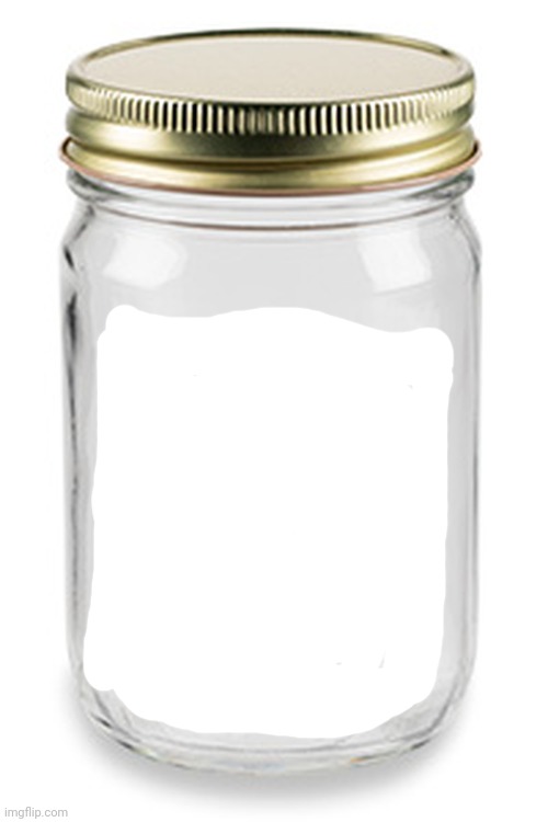 Mason Jar | image tagged in mason jar | made w/ Imgflip meme maker